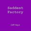 Saddest Factory