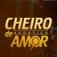 CHEIRO DE AMOR - ACÚSTICO