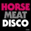 Horse Meat Disco