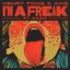 I’m A Freak (feat. Kazhi)