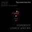 Somebody Lonely and Me (Remixes)