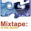 Mixtape: In the House