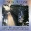 Jesus Alone - Live Worship Songs of the Langley Vineyard
