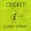 Lucky Cricket