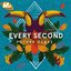 Every Second