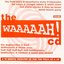 The Waaaaah! CD