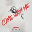 Come With Me - Single
