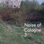 Noise Of Cologne 3