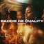 Baddie de quality