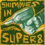 Shimmies In Super 8