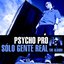 Psycho Pro. Sólo Gente Real "The Album"