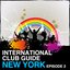International Club Guide New York (Episode 2)