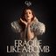 Fragile Like a Bomb - Single