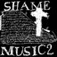 SHAME MUSIC 2 [Explicit]