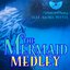 The Mermaid Medley