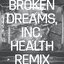 Broken Dreams, Inc. (HEALTH Remix) - Single