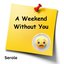 A Weekend Without You