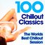 100 Chillout Classics - The Worlds best Chill Out album – Perfect for Relaxing, Studying, Revision, Chilling & Lounging