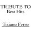 Tribute to Tiziano Ferro: Best Hits