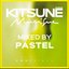 Kitsuné Musique Mixed by Pastel (DJ Mix)