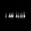 I Am Alien