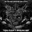 You Can't Break Me (feat. Brandon Saller of Atreyu)