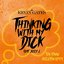 Thinking with My Dick (feat. Juicy J) [TEN TONNE SKELETON Remix]