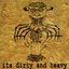 Its dirty and heavy