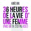 36 Heures De La Vie D'une Femme (Parce Que 24 C'est Pas Assez)