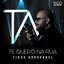 Te Quero Na Rua - Single