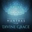 Mantras for Divine Grace