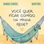Você Quer Ficar Comigo na Minha Rede?