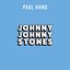 Johnny Johnny Stones