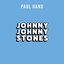 Johnny Johnny Stones