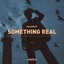 Something Real - Single