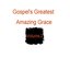Gospel's Greatest - Volume 2 - Amazing Grace
