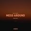 Mess Around (Baby Baby)