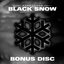 Black Snow Bonus Disc