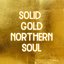 Solid Gold Northern Soul