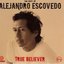 True Believer - The Best of Alejandro Escovedo