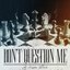 Don't Question Me (feat. Waylon Reavis) - Single