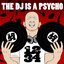 The DJ Is a Psycho - Single