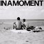 In A Moment