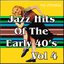 Jazz Hits of The Early 40's Vol 4