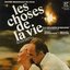 Les Choses de la Vie