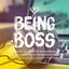 Being Boss: Mindset, Habits, Tactics, and Lifestyle for Creative Entrepreneurs