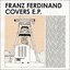 Franz Ferdinand Covers E.P.