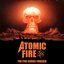 Atomic Fire (The Fire Burns Forever)