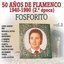 50 Años de Flamenco, Vol. 1: 1940-1990 (2ª Epoca)