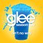 Ain't No Way (Glee Cast Version) - Single